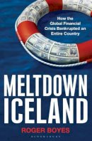 Roger Boyes - Meltdown Iceland: How the Global Financial Crisis Bankupted an Entire Country - 9781408803080 - V9781408803080