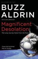 Buzz Aldrin - Magnificent Desolation: The Long Journey Home from the Moon - 9781408804162 - V9781408804162