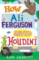 Elen Caldecott - How Ali Ferguson Saved Houdini - 9781408805749 - V9781408805749
