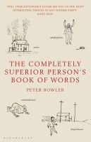Peter Bowler - The Completely Superior Person´s Book of Words - 9781408806357 - KMK0022550