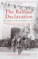 Jonathan Schneer - Balfour Declaration: The Origins of the Arab-Israeli Conflict - 9781408809709 - V9781408809709