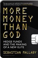 Sebastian Mallaby - More Money Than God: Hedge Funds and the Making of the New Elite - 9781408809754 - V9781408809754