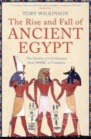 Toby Wilkinson - The Rise and Fall of Ancient Egypt - 9781408810026 - V9781408810026