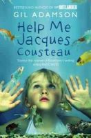 Gil Adamson - Help Me, Jacques Cousteau - 9781408811467 - V9781408811467