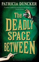 Patricia Duncker - The Deadly Space Between: Reissued - 9781408812174 - V9781408812174