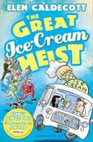Elen Caldecott - The Great Ice-Cream Heist - 9781408820506 - V9781408820506