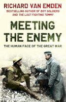 Richard Van Emden - Meeting the Enemy: The Human Face of the Great War - 9781408821640 - V9781408821640