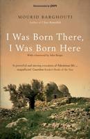 Mourid Barghouti - I Was Born There, I Was Born Here - 9781408822470 - V9781408822470