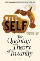 Will Self - The Quantity Theory of Insanity: Reissued - 9781408827451 - V9781408827451