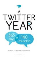 Kate Bussmann - Twitter Year: 365 Days in 140 Characters - 9781408828472 - KEX0219877