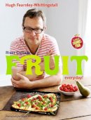 Hugh Fearnley-Whittingstall - River Cottage Fruit Every Day! - 9781408828595 - V9781408828595