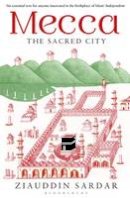 Ziauddin Sardar - Mecca: The Sacred City - 9781408835609 - V9781408835609