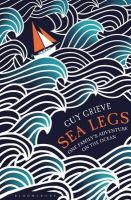 Guy Grieve - Sea Legs: One Family’s Adventure on the Ocean - 9781408843307 - V9781408843307