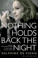 Delphine De Vigan - NOTHING HOLDS BACK THE NIGHT - 9781408843451 - V9781408843451