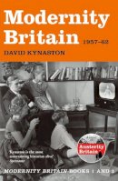 David Kynaston - Modernity Britain: 1957-1962 - 9781408844380 - V9781408844380
