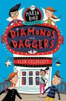 Elen Caldecott - Marsh Road Mysteries: Diamonds and Daggers - 9781408847527 - V9781408847527