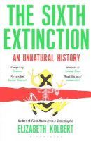 Elizabeth Kolbert - The Sixth Extinction: An Unnatural History - 9781408851241 - V9781408851241