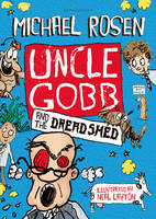 Michael Rosen - Uncle Gobb and the Dread Shed - 9781408851326 - V9781408851326