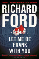 Richard Ford - Let Me Be Frank With You: A Frank Bascombe Book - 9781408853597 - 9781408853597