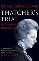 Kwarteng, Kwasi - Thatcher's Trial: Six Months That Defined a Leader - 9781408859179 - V9781408859179