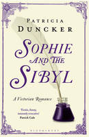 Patricia Duncker - Sophie and the Sibyl: A Victorian Romance - 9781408860557 - V9781408860557