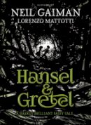 Neil Gaiman - Hansel and Gretel: a beautiful illustrated version of the classic fairytale - 9781408861981 - V9781408861981