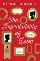 Hannah Rothschild - The Improbability of Love: SHORTLISTED FOR THE BAILEYS WOMEN´S PRIZE FOR FICTION 2016 - 9781408862476 - V9781408862476