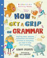 Simon Cheshire - How to Get a Grip on Grammar - 9781408862551 - V9781408862551