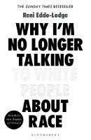 Reni Eddo-Lodge - Why I´m No Longer Talking to White People About Race: The Sunday Times Bestseller - 9781408870587 - 9781408870587