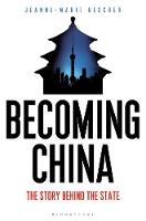 Jeanne-Marie Gescher - Becoming China: The Story Behind the State - 9781408887233 - V9781408887233