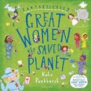 Kate Pankhurst - Fantastically Great Women Who Saved the Planet - 9781408899298 - V9781408899298