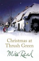 Miss Read - Christmas at Thrush Green - 9781409102540 - 9781409102540