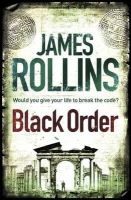 James Rollins - Black Order: A Sigma Force novel - 9781409117506 - V9781409117506