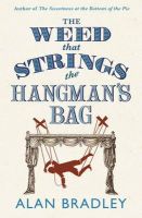 C. Alan Bradley - The Weed That Strings the Hangman's Bag. Alan Bradley (Flavia De Luce Mystery 2) - 9781409117605 - V9781409117605