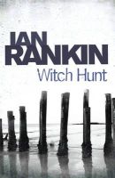 Rankin, Ian - Witch Hunt - 9781409118374 - V9781409118374