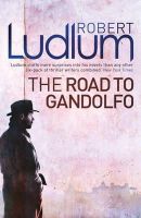 Robert Ludlum - The Road to Gandolfo - 9781409118640 - V9781409118640