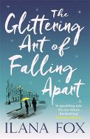 Ilana Fox - The Glittering Art of Falling Apart - 9781409120902 - V9781409120902