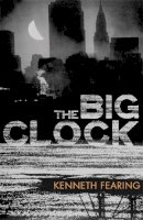 Kenneth Fearing - The Big Clock - 9781409121152 - V9781409121152