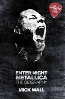 Mick Wall - Metallica: Enter Night: The Biography - 9781409121671 - V9781409121671