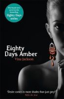 Vina Jackson - Eighty Days Amber: The fourth book in the tempting and unforgettable romantic series you need to read this summer - 9781409129059 - V9781409129059