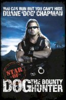 Duane Chapman - You Can Run But You Can´t Hide: Star of Dog the Bounty Hunter - 9781409129547 - V9781409129547