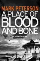 Mark Peterson - A Place of Blood and Bone - 9781409135937 - V9781409135937