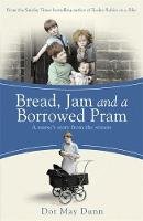 Dot May Dunn - Bread, Jam and a Borrowed Pram: A Nurse´s Story From the Streets - 9781409136088 - V9781409136088