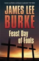 James Lee Burke - Feast Day of Fools - 9781409136316 - V9781409136316