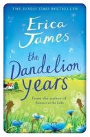 Erica James - The Dandelion Years - 9781409146131 - V9781409146131