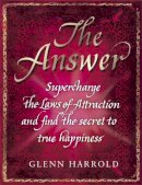Glenn Harrold - The Answer: Supercharge the Law of Attraction and Find the Secret of True Happiness - 9781409146421 - V9781409146421