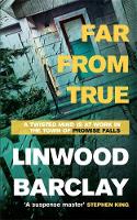 Linwood Barclay - Far From True: (Promise Falls Trilogy Book 2) - 9781409146506 - V9781409146506