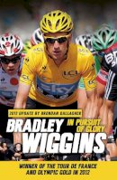 Wiggins, Bradley - In Pursuit of Glory - 9781409146827 - V9781409146827