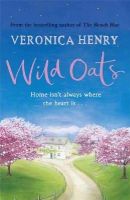 Veronica Henry - Wild Oats - 9781409146919 - V9781409146919