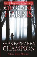 Charlaine Harris - Shakespeare´s Champion: A Lily Bard Mystery - 9781409147138 - V9781409147138